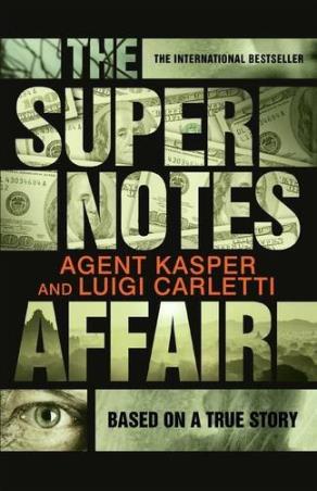 Book cover number 1 for The Supernotes Affair written by Agent Kasper, Luigi Carletti published by Canongate Books