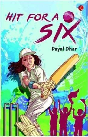 Book cover number 1 for Hit For A Six written by Payal Dhar published by Rupa Publications India