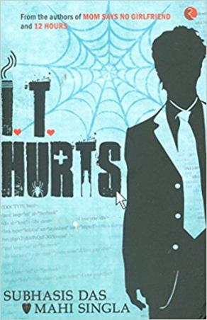 Book cover number 1 for It Hurts written by Subhasis Das, Mahi Singla published by Rupa Publications India