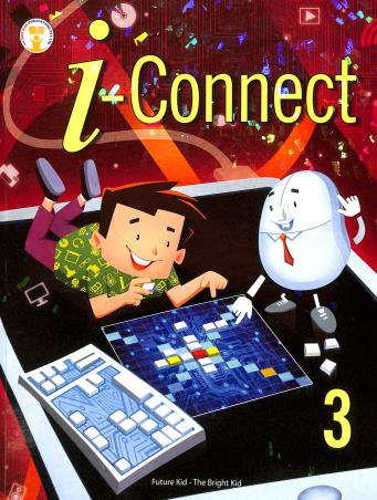 Book cover number 1 for I-Connect Book-3 written by Krisna Kumar Pandey, Namit Jain published by Future Kids Publications Private Limited