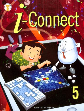 Book cover number 1 for I-Connect Book-5 written by Krisna Kumar Pandey, Namit Jain published by Future Kids Publications Private Limited