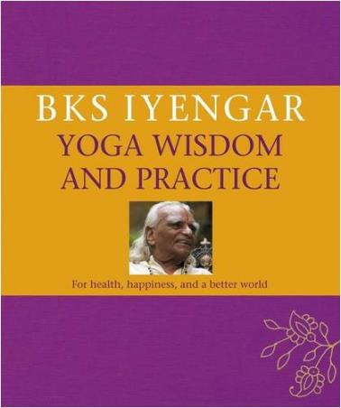 Book cover number 1 for Yoga Wisdom And Practice written by B. K. S. Iyengar published by DK