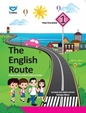 Book cover number 1 for The English Route Practice Book 1 written by Sutapa Basu published by V-Connect Education