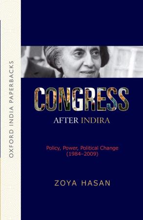 Book cover number 1 for Congress After Indira : Policy, Power, Political Change (1984 -2009) written by Zoya Hasan published by Oxford University Press