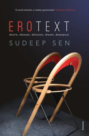 Book cover number 1 for Erotext : Desire, Disease, Delusion, Dream, Downpour written by Sudeep Sen published by Vintage