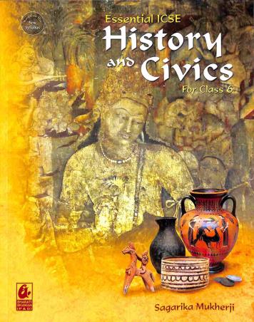 Book cover number 1 for Essential ICSE History And Civics Class 6 (NEP / NCF) written by Sagarika Mukherji published by Bharati Bhawan Publishers & Distributors