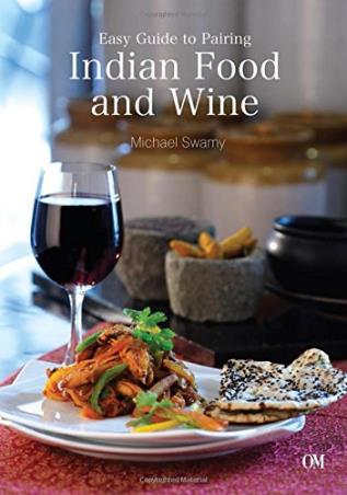 Book cover number 1 for Easy Guide To Pairing Indian Food & Wine written by Michael Swamy published by Om Books