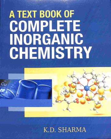 Book cover number 1 for A Textbook Of Complete Inorganic Chemistry written by K. D. Sharma published by Kalyani Publishers
