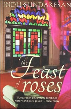 Book cover number 1 for The Feast Of Roses written by Indu Sundaresan published by Harper Collins Publishers