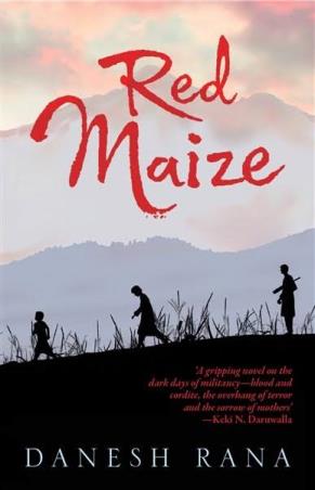 Book cover number 1 for Red Maize written by Danesh Rana published by Harper Collins Publishers