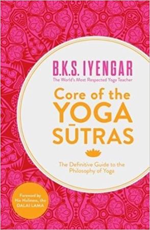 Book cover number 1 for Core Of The Yoga Sutras : The Definitive Guide To The Philosophy Of Yoga written by B. K. S. Iyengar published by Harper Collins Publishers