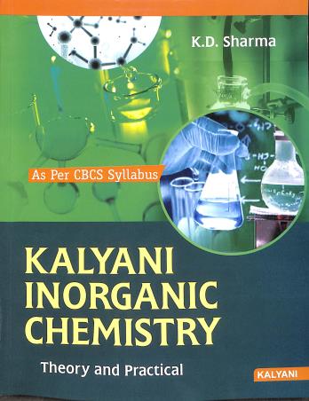 Book cover number 1 for Kalyani Inorganic Chemistry : (Theory And Practical) Semester II & III written by K. D. Sharma published by Kalyani Publishers