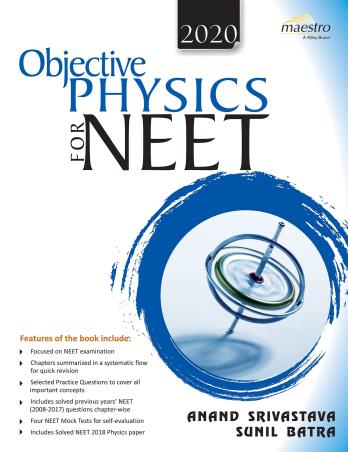 Book cover number 1 for Wiley's Objective Physics For NEET 2020 written by Anand Srivastava, Sunil Batra published by Wiley India Pvt. Ltd.