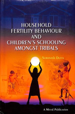 Book cover number 1 for Household Fertility Behaviour And Children's Schooling Amongst Tribals written by Sumanash Dutta published by Mittal Publications
