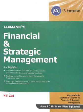 Book cover number 1 for Financial & Strategic Management (June 2019 Exam New Syllabus) written by N. S. Zad published by Taxmann Publications Pvt. Ltd.