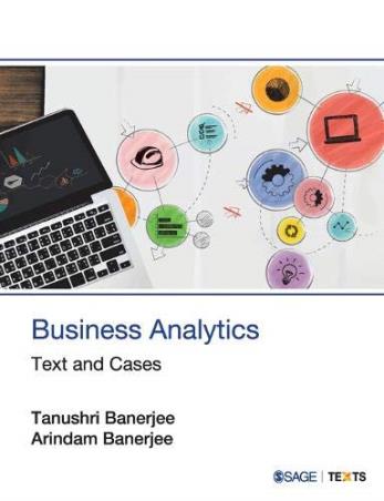 Book cover number 1 for Business Analytics (Text And Cases) written by Tanushri Banerjee, Arindam Banerjee published by Sage Publications