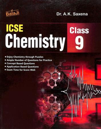 Book cover number 1 for ICSE Chemistry Class 9 written by A. K. Saxena published by Shri Balaji Publications