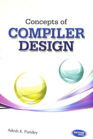 Book cover number 1 for Concepts Of Compiler Design written by Adesh K. Pandey published by S. K. Kataria & Sons