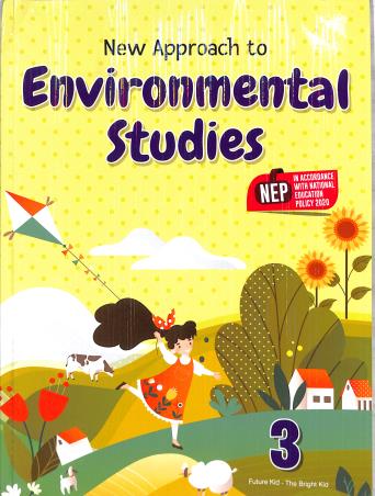Book cover number 1 for New Approach To Environmental Studies 3 (NEP 2020) written by Archana, Anshumala published by Future Kids Publications Private Limited