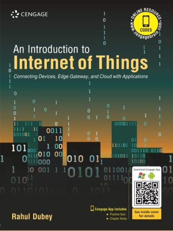 Book cover number 1 for An Introduction To Internet Of Things : Connecting Devices, Edge Gateway, And Cloud With Application written by Rahul Dubey published by Cengage Learning India Private Limited