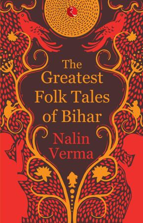 Book cover number 1 for Greatest Folk Tales Of Bihar written by Nalin Verma published by Rupa Publications India