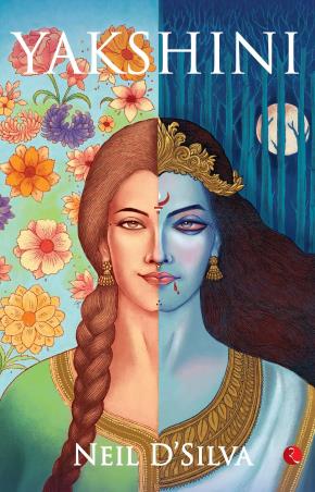 Book cover number 1 for Yakshini written by Neil D'Silva published by Rupa Publications India