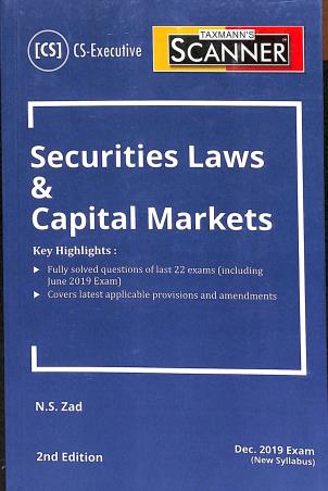 Book cover number 1 for Scanner : Securities Laws & Capital Markets (Dec 2019 Exam New Syllabus) written by N. S. Zad published by Taxmann Publications Pvt. Ltd.
