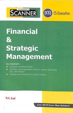 Book cover number 1 for Scanner : Financial & Strategic Management  (June 2019 Exam New Syllabus) written by N. S. Zad published by Taxmann Publications Pvt. Ltd.