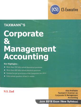Book cover number 1 for Corporate & Management Accounting (June 2019 Exam New Syllabus) written by N. S. Zad published by Taxmann Publications Pvt. Ltd.