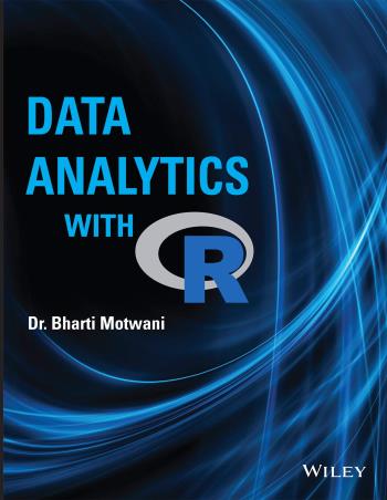 Book cover number 1 for Data Analytics With R written by Bharti Motwani published by Wiley India Pvt. Ltd.