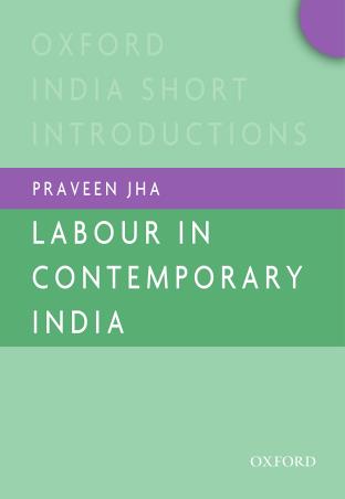 Book cover number 1 for Labour In Contemporary India : Oxford India Short Introduction written by Praveen Jha published by Oxford University Press