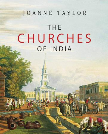 Book cover number 1 for The Churches Of India written by Joanne Taylor published by Niyogi Books