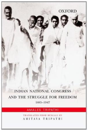Book cover number 1 for Indian National Congress And The Struggle For Freedom : 1885-1947 written by Amales Tripathi published by Oxford University Press