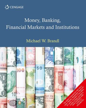 Book cover number 1 for Money, Banking, Financial Markets And Institutions written by Michael W. Brandl published by Cengage Learning India Private Limited