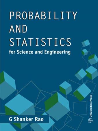 Book cover number 1 for Probability And Statistics For Science And Engineering written by G. Shanker Rao published by Universities Press