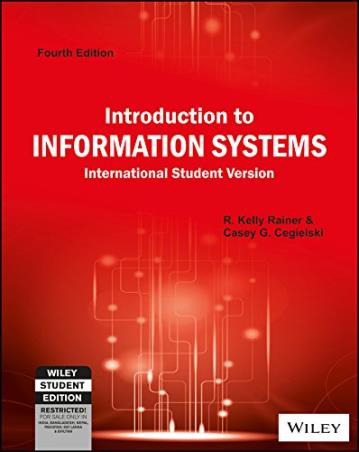 Book cover number 1 for Introduction To Information System written by R. Kelly Rainer, Casey G. Cegielski published by Wiley India Pvt. Ltd.
