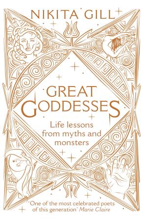 Book cover number 1 for Great Goddesses : Life lessons From Myths And monsters written by Nikita Gill published by Ebury Press