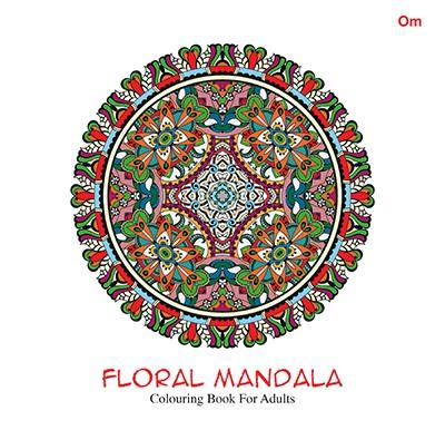 Book cover number 1 for Colouring Books for Adults : Floral Mandela written by NA published by Om Books