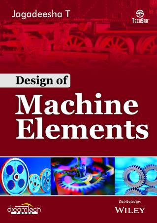Book cover number 1 for Design Of Machine Elements written by Jagadeesha T. published by Dreamtech Press