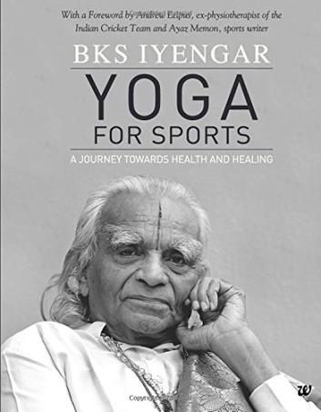 Book cover number 1 for Yoga For Sports : A Journey Towards Health And Healing written by B. K. S. Iyengar published by Westland