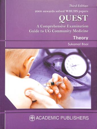 Book cover number 1 for Quest A Comprehensive Examination Guide To UG Community Medicine written by Sukamal Bisoi published by Academic Publishers