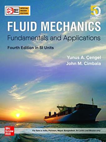Book cover number 1 for Fluid Mechanics Fundamentals And Applications written by Yunus A. Cengel, John M. Cimbala published by McGraw Hill Education Private Limited