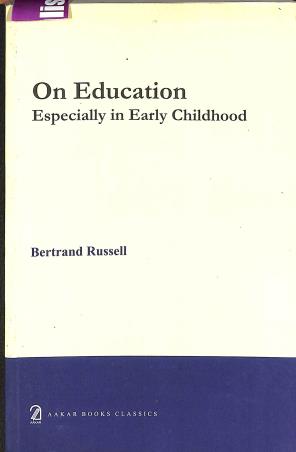 Book cover number 1 for On Education Especially In Early Childhood(Aakar Books Classics) written by Bertrand Russell published by Aakar Books