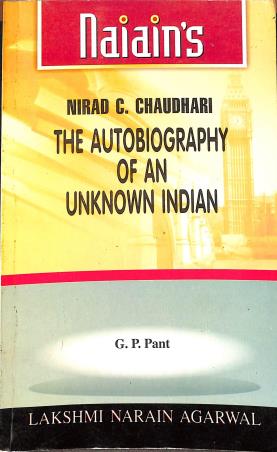 Book cover number 1 for Narain's The Autobiography Of An Unknown India : Nirad C. Chaudhari written by G. P. Pant published by Lakshmi Narain Agarwal