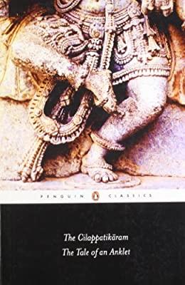 Book cover number 1 for The Cilappatikaram : The Tale Of An Anklet written by R. Parthasarathy published by Penguin Books