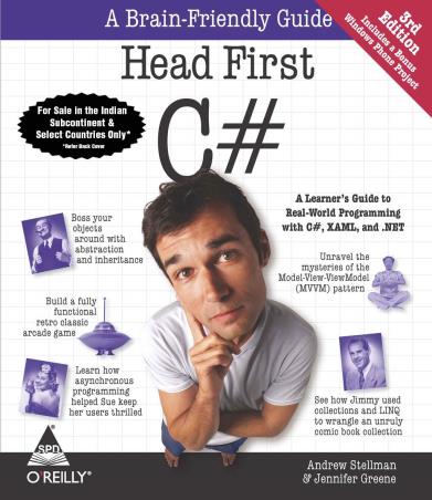 Book cover number 1 for Head First C# : A Learner's Guide To Real-World Programming with C#, XAML, And .NET written by Andrew Stellman, Jennifer Greene published by Shroff Publishers & Distributors Pvt. Ltd.