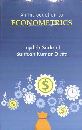 Book cover number 1 for An Introduction To Econometrics written by Jaydeb Sarkhel, Santosh Kumar Dutta published by Book Syndicate Pvt. Ltd.