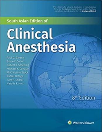 Book cover number 1 for Clinical Anesthesia (South Asian Edition) written by Paul G. Barash, Bruce F. Cullen, Robert K. Stoelting, Michael K. Cahalan, M. Christine Stock, Rafael Ortega, Sam R. Sharat, Natalie F. Holt published by Wolters Kluwer