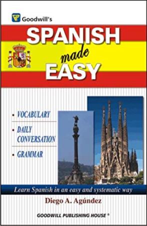 Book cover number 1 for Spanish Made Easy written by Diego A. Agundez, Rashmi Varma published by Goodwill Publishing House
