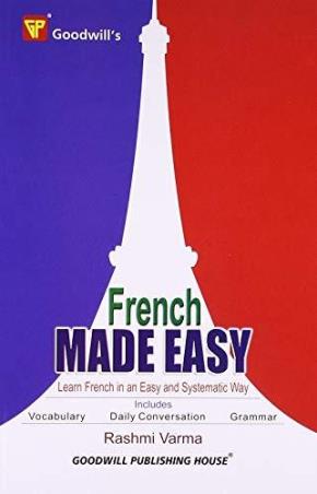 Book cover number 1 for French Made Easy : Learn French In An Easy And Systematic Way written by Rashmi Varma published by Goodwill Publishing House